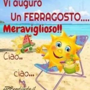 Vi auguro Un FERRAGOSTO.... Meraviglioso!! Ciao.. ciao... Tondivide it. - getsticker.com