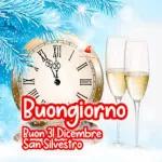 Buongiorno Buon 31 Dicembre San Silvestro