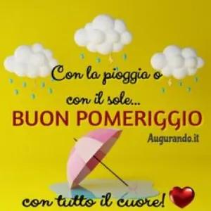 Con la pioggia o con il sole..... BUON POMERIGGIO Augurando.it con tutto il cuore! - getsticker.com