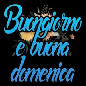 Buongiorno e buona domenica - getsticker.com