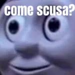 come scusa?