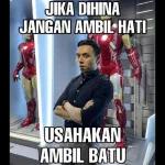 JIKA DIHINA JANGAN AMBIL HATI USAHAKAN AMBIL BATU