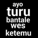 ayo turu bantale wes ketemu