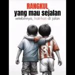 RANGKUL yang mau sejalan selebihnya, hati-hati di jalan