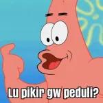 lu pikir gw peduli