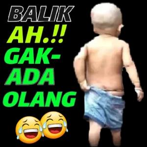 BALIK AH.!! GAK- ADA OLANG - getsticker.com
