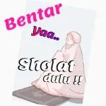 bentar yaa.. sholat dulu !!