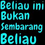 Beliau ini Bukan Sembarang Beliau