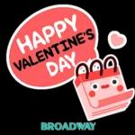 HAPPY
VALENTINE'S
DAY
000
BROADWAY