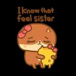 I know that feel sister