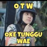 OTW OKE TUNGGU WAE MEN