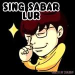 Sing sabar lur