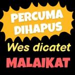 Percuma dihapus Wes dicatet malaikat