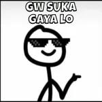 GW SUKA GAYA LO