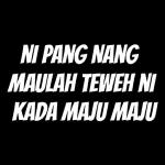 Ni pang nang maulah teweh ni kada maju maju