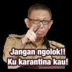 Jangan ngolok!! Ku karantina kau!