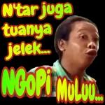N'tar juga
tuanya
jelek.
NGOPI MULOU..
#_siMUKEGILE