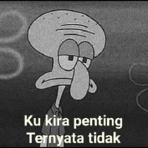 Ku kira penting Ternyata tidak  - getsticker.com
