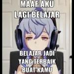 MAAF AKU
LAGI BELAJAR
BELAJAR JADI
YANG TERBAIK
BUAT KAMU