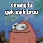 emang lu gak asik brou مال