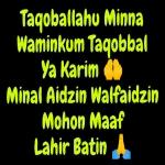 Taqobalahu Minna Waminkum Tagobbal Ya Karim Minal Aidzin Walfaidzin Mohon Maaf Lahir Batin 
