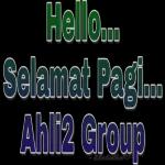 Hello... Selamat Pagi... Ahi2 Group