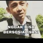 NGGAK BISA BERSOSIALISASI