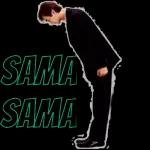SAMA SAMA