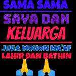 Dengan Ucapan Yang Sama تَقَبَّلَ اللَّهُ مِنَّا وَ مِنْكُمْ Mohon Maaf Lahir dan Bathin