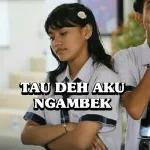 TAU DEH AKU
NGAMBEK