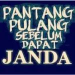 PANTANG PULANG SEBELUM DAPAT JANDA