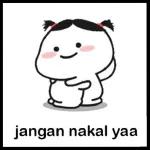jangan nakal yaa