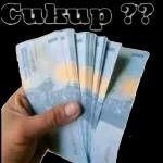 Cukup ??
