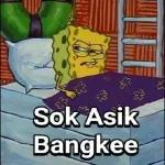 Sok Asik Bangkee