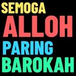 SEMOGA ALLOH PARING BAROKAH