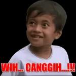 wih.. CANGGIH..!!!
