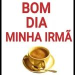BOM DIA MINHA IRMÃ