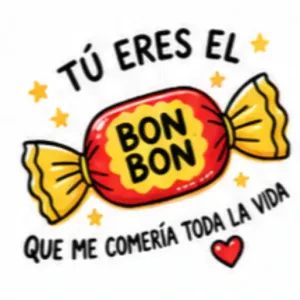 TÚ ERES EL BON BON QUE ME COMERÍA TODA LA VIDA - getsticker.com