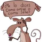 ¿Me lo dices Como amigo o como jefe?