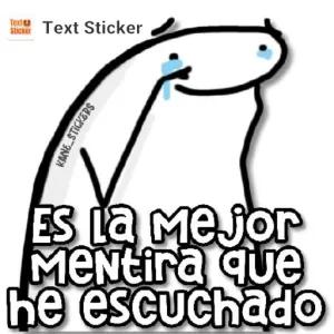 ES LA MEJOR MENTIRA QUE he escuchado - getsticker.com