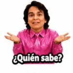 ¿Quién sabe?