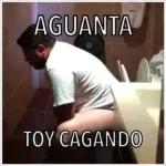 AGUANTA TOY CAGANDO