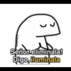 Señor eliminala! Digo, ilumínala - getsticker.com