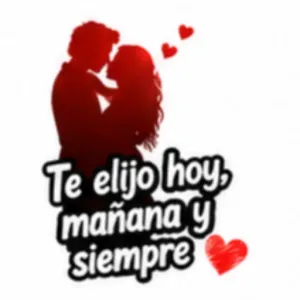 Te elijo hoy, mañana y siempre - getsticker.com