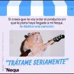 Si crees que te voy a dar el producto sin que la plata haya llegado a mi Nequi, te dedico una canción: “TRÁTAME SERIAMENTE” 'Nequi