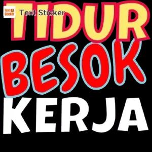 TIDUR BESOK KERJA - getsticker.com