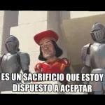 ES UN SACRIFICIO QUE ESTOY DISPUESTO A ACEPTAR