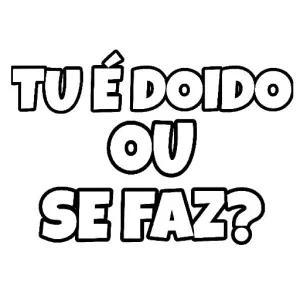TU É DOIDO OU SE FAZ? - getsticker.com