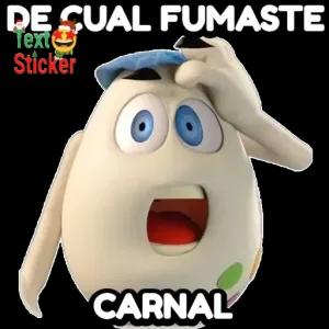DE CUAL FUMASTE CARNAL - getsticker.com
