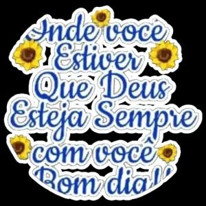 Onde você estiver, Que Deus esteja Sempre com você, Bom dia! - getsticker.com